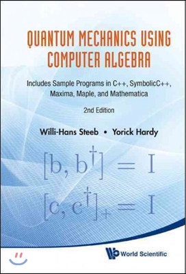 Quantum Mechanics Using Computer Algebra: Includes Sample Programs in C++, Symbolicc++, Maxima, Maple, and Mathematica (2nd Edition)