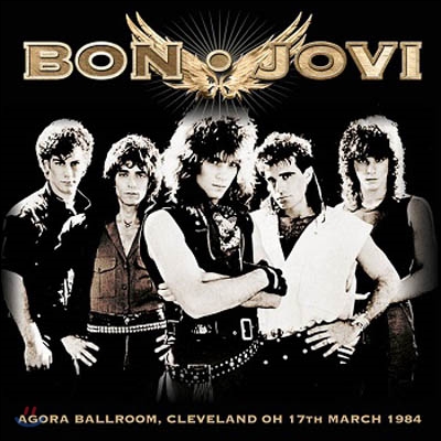 Bon Jovi (본 조비) - Agora Ballroom, Cleveland Oh 17 March 1984 [LP]