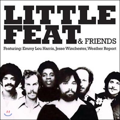 Little Feat &amp; Friends - Featuring Emmy Lou Harris, Jesse Winchester, Weather Report