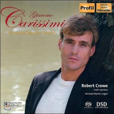 Robert Crowe 카리시미: 비르투오조 소프라노 모테트 (Carissimi: Virtuoso Soprano Motets)