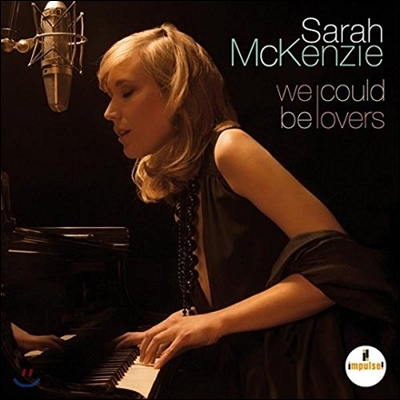 Sarah Mckenzie - We Could Be Lovers 