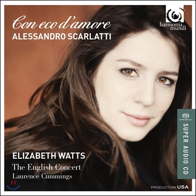 Elizabeth Watts 스카를라티: 오페라와 칸타타의 아리아 (Alessandro Scarlatti: Con Eco d&#39;Amore)