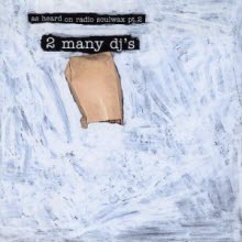 2 Many DJ&#39;s - As Heard On Radio Soulwax (수입)