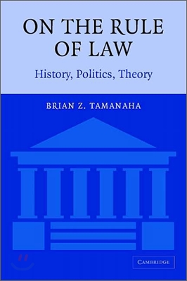 On the Rule of Law: History, Politics, Theory