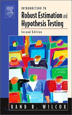 Introduction To Robust Estimation And Hypothesis Testing, 2/E