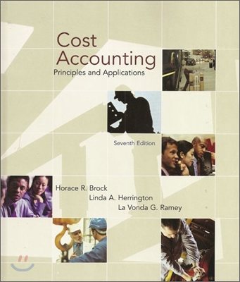 Cost Accounting : Principles and Applications, 7/E