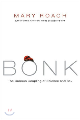 Bonk: The Curious Coupling of Science and Sex