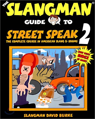 The Slangman Guide to Street Speak 2