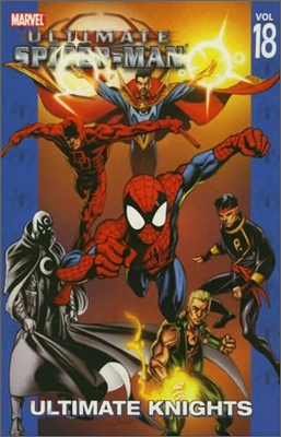 Ultimate Spider-Man Vol. 18: Ultimate Knights