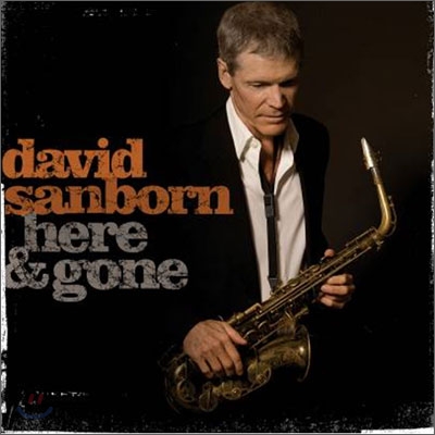 David Sanborn - Here & Gone