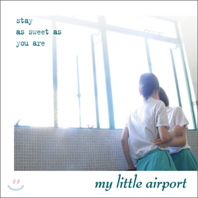 My Little Airport - Stay As Sweet As You Are