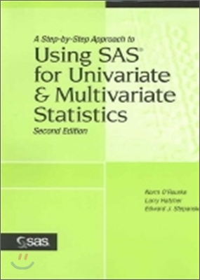 A Step-By-Step Approach to Using SAS for Univariate and Multivariate Statistics