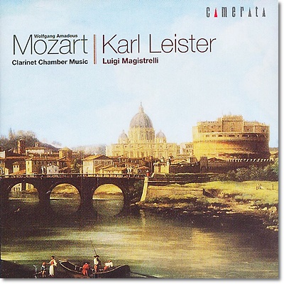 Karl Leister 모차르트 : 클라리넷 실내악 작품집 (Mozart : Clarinet Chamber Music) 칼 라이스터