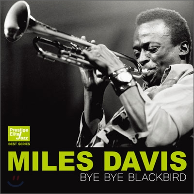 Miles Davis - Bye Bye Blackbird (Prestige Elite Jazz Best Series)