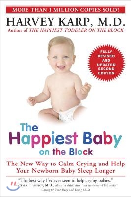 The Happiest Baby on the Block: The New Way to Calm Crying and Help Your Newborn Baby Sleep Longer