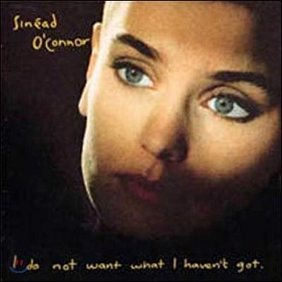 Sinead O'connor - I Do Not Want What I Haven't Got