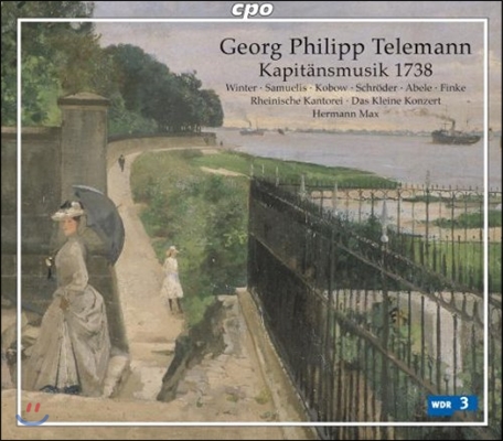 Hermann Max 텔레만: 지휘관의 음악 1738년 - 함부르크를 위한 오라토리오와 세레나타 (Telemann: Kapitansmusik 1738)