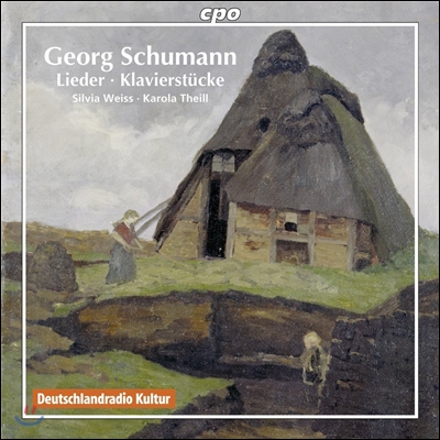 Silvia Weiss 게오르크 슈만: 가곡, 피아노 작품 (Georg Schumann: Lieder, Piano Works)