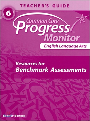 Common Core Progress Monitor Assessments Grade 6 : Teacher&#39;s Guide