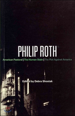 Philip Roth: American Pastoral, The Human Stain, The Plot Against America