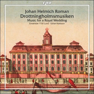 Goran Karlsson 요한 헬미히 로만: 드로트닝홀름의 왕실 결혼식을 위한 음악 (J.H. Roman: Music For A Royal Wedding)