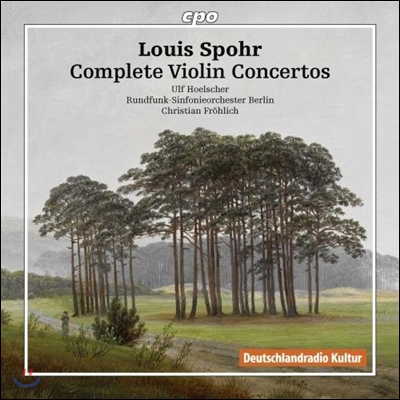 Ulf Hoelscher 루이스 슈포어: 바이올린 협주곡 전집 (Louis Spohr: Complete Violin Concertos)