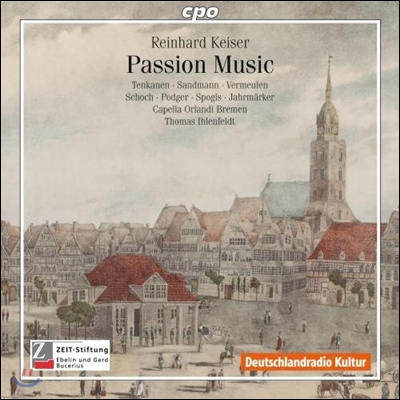 Thomas Ihlenfeldt 라인하르트 카이저: 수난 음악 - 수난곡, 모테트, 오라토리오 (Reinhard Keiser: Passion Music)
