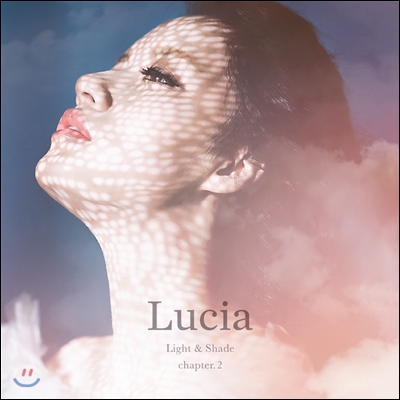 루시아 (Lucia/심규선) 3집 - Light & Shade chapter.2