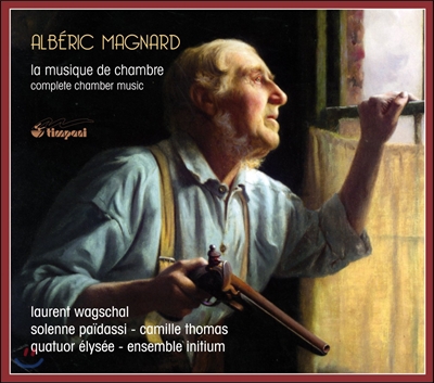 Laurent Wagschal 알베릭 마냐르: 실내악 작품 전집 (Alberic Magnard: Complete Chamber Music)