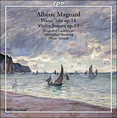 Genevieve Laurenceau 알베릭 마냐르: 피아노 삼중주, 바이올린 소나타 (Alberic Magnard: Piano Trio Op.18, Violin Sonata Op.13)