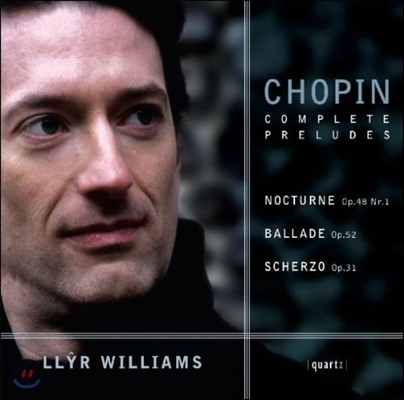 Llyr Williams 쇼팽: 전주곡, 야상곡, 발라드 (Chopin: Complete Preludes, Nocturne, Ballade)