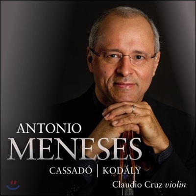 Antonio Meneses 카사도: 무반주 첼로 모음곡 / 코다이: 무반주 첼로 소나타 (Cassado &amp; Kodaly)