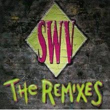 SWV - The Remixes