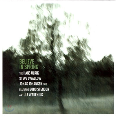 Hans Ulrik ,Steve Swallow, Jonas Johansen - Believe In Spring