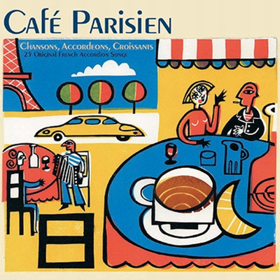 Cafe Parisien - Chansons, Accordeons, Croissants
