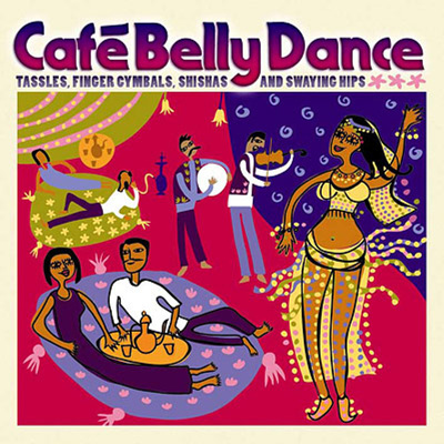 Cafe Belly Dance: Tassles, Finger Cymbals, Shishas &amp; Swaying Hips