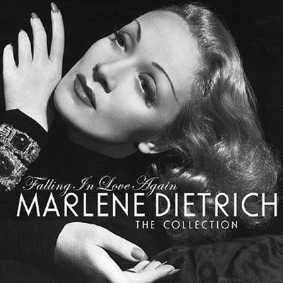 Marlene Dietrich - Falling In Love Again: The Collection