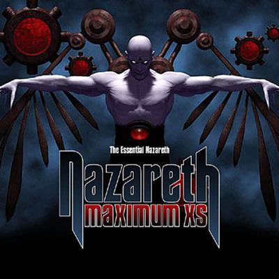 Nazareth - Maximum XS: The Essential Nazareth