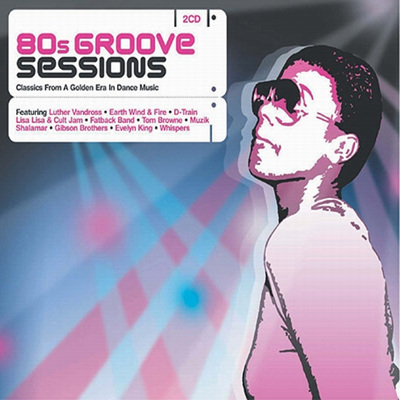 80&#39;s Groove Sessions: Classics From A Golden Era In Dance Music