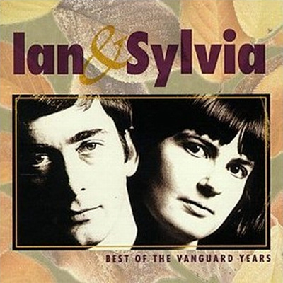 Ian &amp; Sylvia - Best of the vanguard years