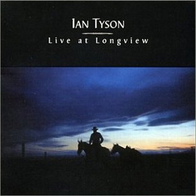 Ian Tyson - Live At Longview