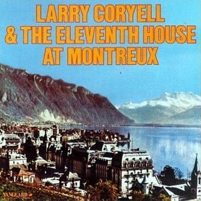 Larry Coryell - The Eleventh House at Montreux