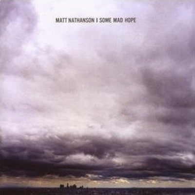 Matt Nathanson - Some Mad Hope