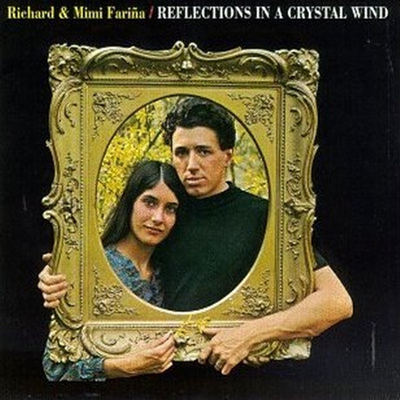 Mimi &amp; Richard Farina - Reflections In A  Criystal Wind