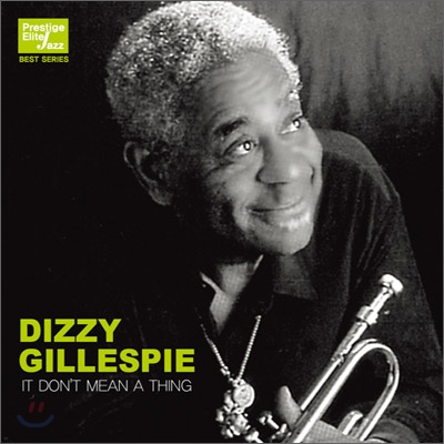 Dizzy Gillespie - It Don't Mean A Thing (Prestige Elite Jazz Best Series)