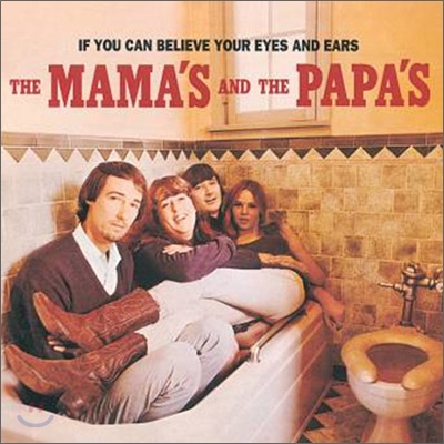 The Mamas & The Papas - If You Can Believe Your Eyes And Ears