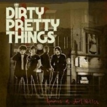 Dirty Pretty Things - Romance At Short Notice