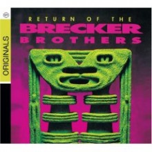 Brecker Brothers - Return Of The Brecker Brothers [Originals][Digipack]