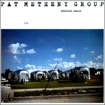 Pat Metheny Group - American Garage 