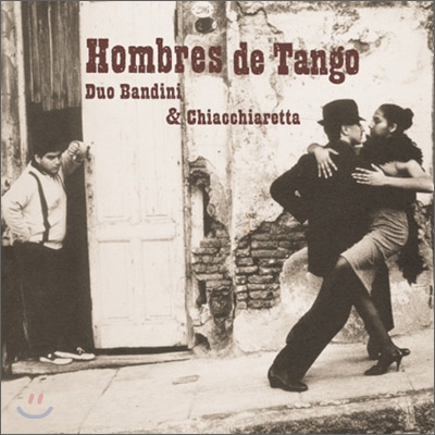 Duo Bandini &amp; Chiacchiaretta - Hombres De Tango